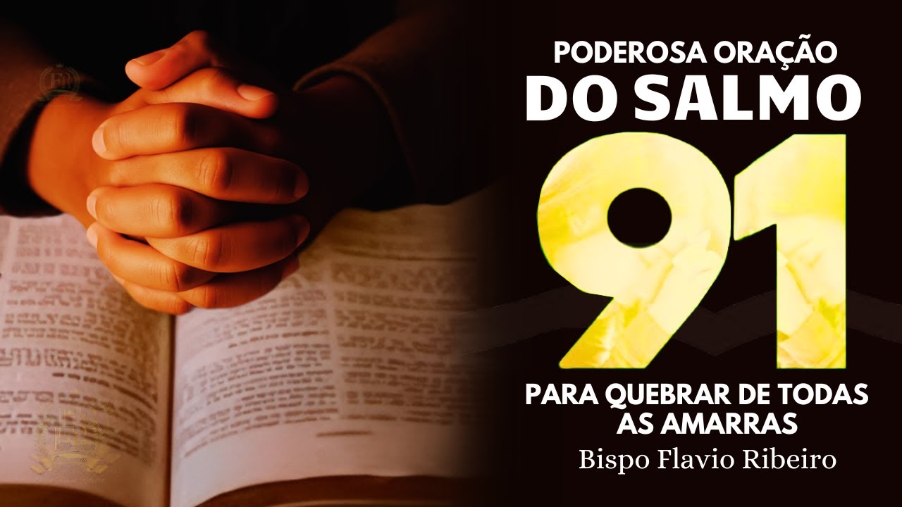 🔥 ORAÇÃO FORTE DO SALMO 91 PARA QUEBRAR DAS AMARRAS, MALDIÇÃO POR CURAR  E LIBERTAÇÃO 🙏