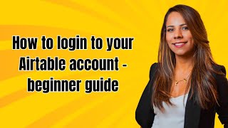 How to login to your Airtable account - beginner guide
