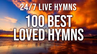 100 Best Loved Hymns - The Greatest Hymns of All Time - LIVE  24/7 Hymns