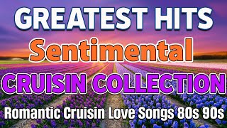 Romantic Cruisin Old Songs💗Greatest Relaxing Love Songs 80's 90s -Love Songs Playlist 80s 90s