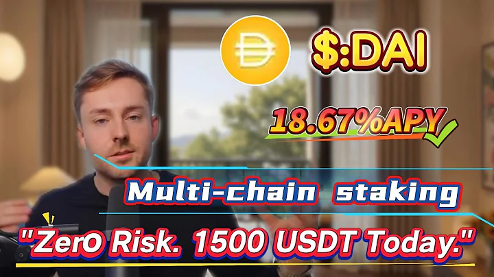 Simple Steps to Earn 1500USDT with DAI Staking, 18.67% Annual Yield!