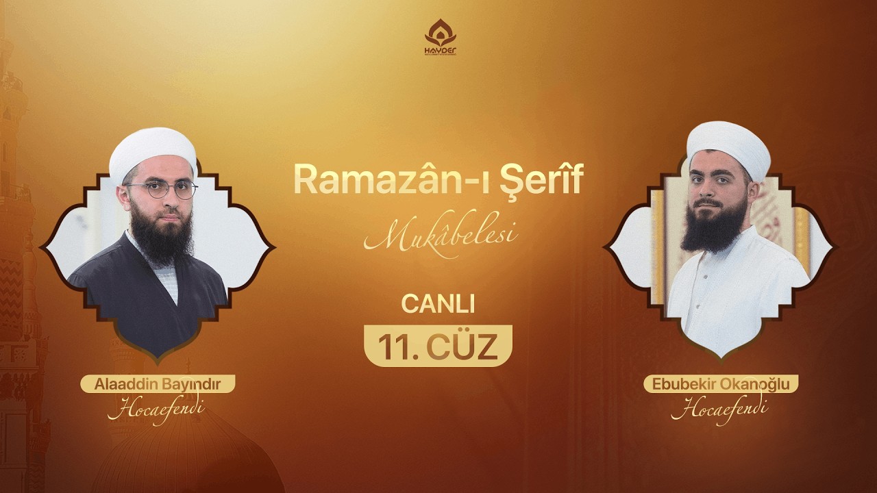 Ramazân-ı Şerîf Mukâbelesi | 11.CÜZ  | 1 Mart 2026 | 11.00 – CANLI