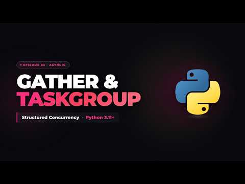 Python 3.11 TaskGroup vs asyncio.gather: Which Should You Use? (Episode 3)