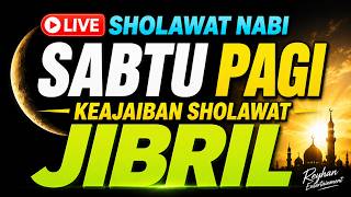 SHOLAWAT JIBRIL PENARIK REZEKI PALING MUSTAJAB,SHOLAWAT NABI MUHAMMAD SAW MERDU TERBARU