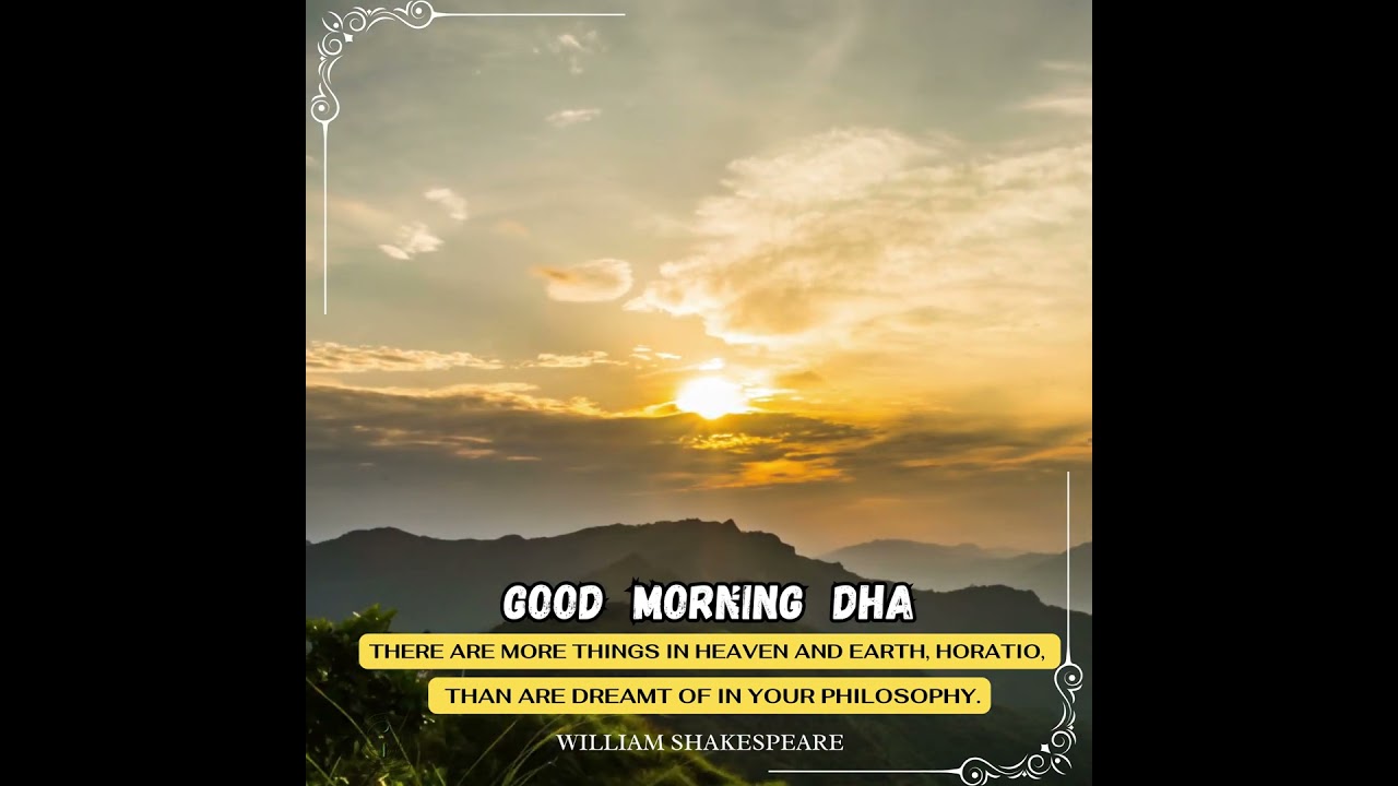 There are more things in heaven and earth, Horatio, Than are dreamt of in your philosophy