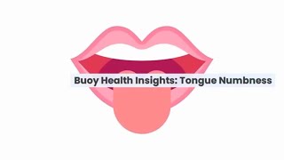 Tongue Numbness: Common Causes and When to Seek Medical Care  | BuoyHealth.com