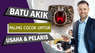Batu Akik yang Cocok untuk Usaha Dagang dan Pelarisan, Energi Tinggi