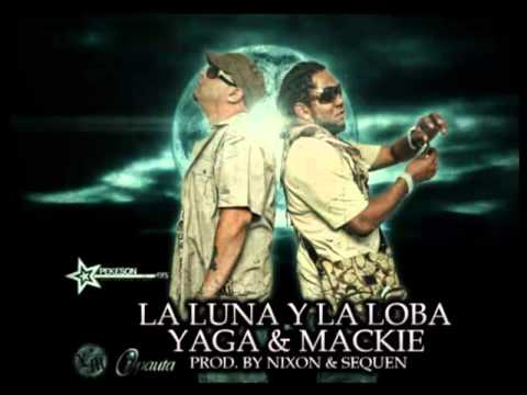 LA LUNA Y LA LOBA " YAGA & MACKIE" ♦NEW 2011♦