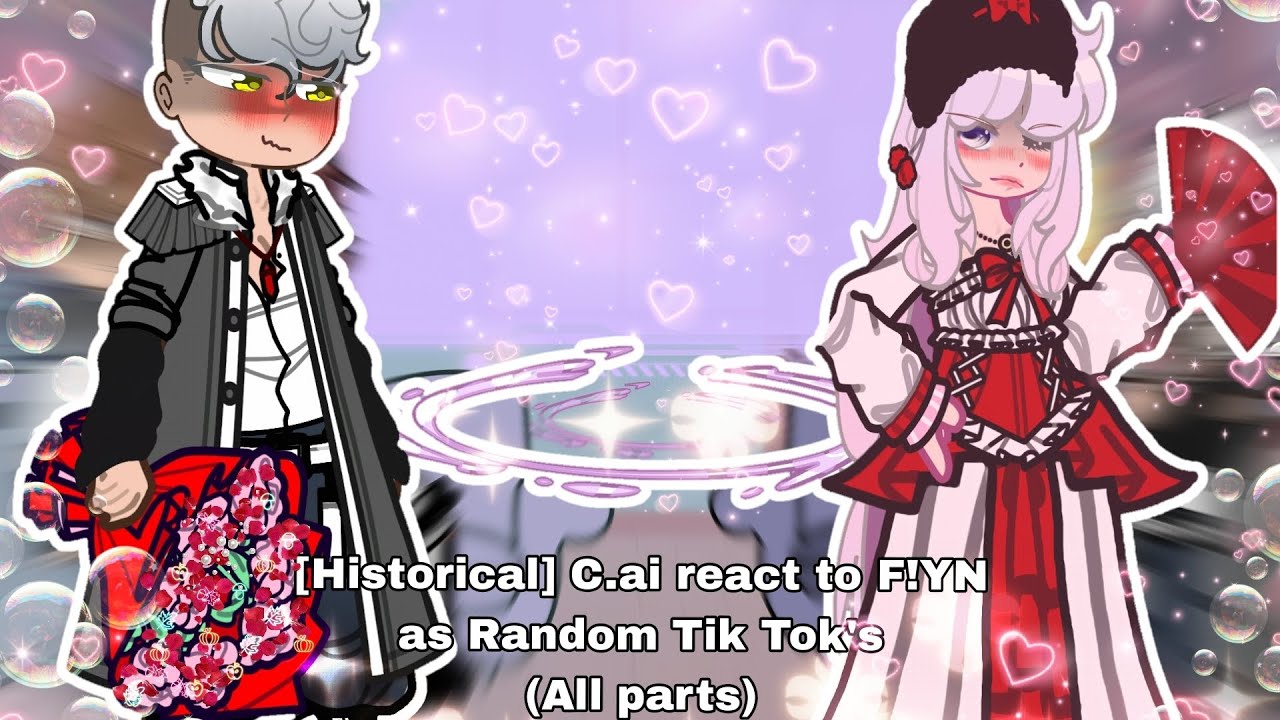 [Historical] C.ai react to F!YN as Random Tik Tok's! 1/1| 2X || All parts/Todas as partes|🇧🇷Pt/🇺🇸Eng