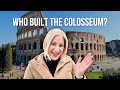 Who Built the Colosseum and Why? Find Out The Amazing Story!