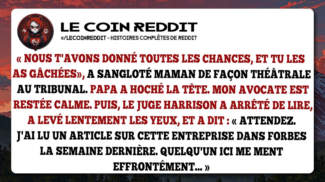 « Nous t'avons donné toutes les chances, et tu les as gâchées », a sangloté Maman de façon théâtrale