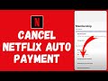 How to Cancel Netflix Auto Payment (2024) | Netflix Tutorial