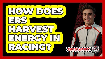 How Does ERS Harvest Energy In Racing? - The Racing Xpert