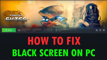 How To Fix Forever Skies Black Screen Issue or Error On PC | #foreverskies