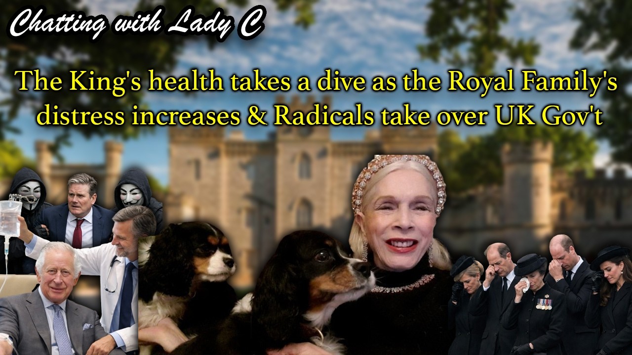 The King's health takes a dive as the Royal Family's distress increases & Hard Left take over Gov't