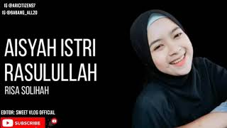 #risasolihah #aisyahistrirasulullah  AISYAH ISTRI RASULULLAH COVER LIRIK RISA SOLIHAH