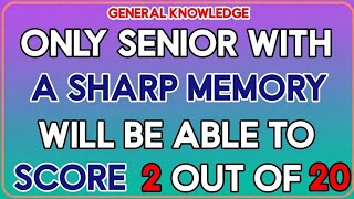 Only Seniors With Sharp Memory Can Score 2/20 | General Knowledge Challenge