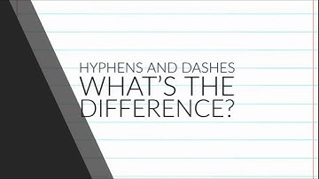 Hyphens & Dashes: What