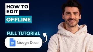 How to Edit Google Docs Offline [2026 Full Guide]