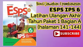 Kunci ESPS IPS 6 Latihan Ulangan Akhir Tahun Paket 1 Bagian A (halaman 141-144)