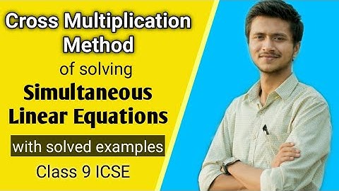 Cross Multiplication Method | Simultaneous Linear Equations | Maths | Class 9 ICSE