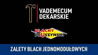 Jakie są zalety blach jednomodułowych? - Vademecum Dekarskie odc. 3.