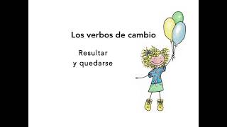 Los Verbos De Cambio Resultar Y Quedarse