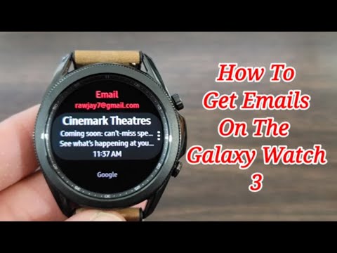 How To Get Emails On The Galaxy Watch 3