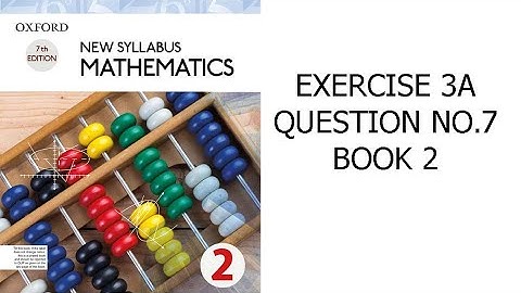 Exercise 3A Question no.7 ll Oxford New Syllabus Mathematics ll Chapter 3 ll Book 2 ll O Level Math