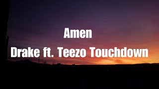 Drake - Amen (ft. Teezo Touchdown) (Lyrics)