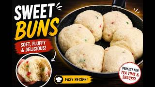 Sweet Buns Recipe Without Oven | Super Soft & Tasty