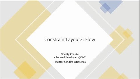 ConstraintLayout2 helpers: Flow   Fidelity Chauke