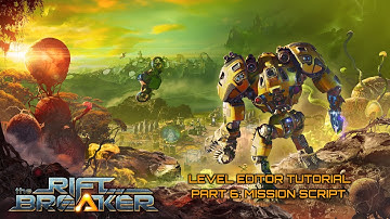 The Riftbreaker - Level Editor Part 6: Mission Script