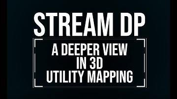 Stream DP | A deeper view in 3D utility mapping