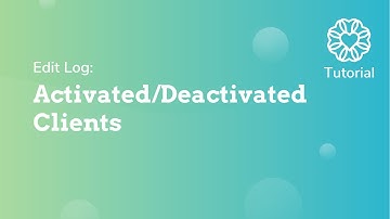 Edit Log: Activated/Deactivated Clients