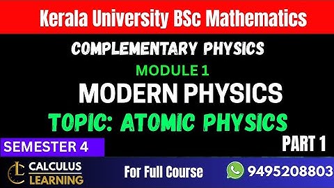 Kerala University BSc Maths complementary Physics module 1 modern physics semester 4. KU S4 physics