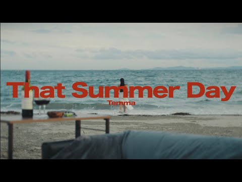 Temma -  That Summer Day  (Official Music Video )