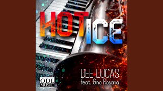 Video thumbnail of "Dee Lucas - Hot Ice (feat. Gino Rosaria)"