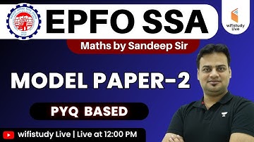 EPFO SSA 2023 Preparation | Maths by Sandeep Dixit Sir | PYQ Based Model Paper (Part-2)