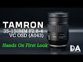 Tamron 35-150mm VC OSD: First Look | 4K