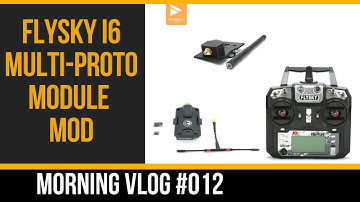 FlySky i6 MultiProtocol Mod, My New Channel and MailBag Stuff // Morning Vlog #012