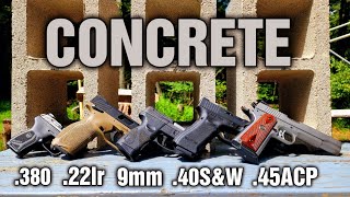 Pistols vs Concrete Blocks .22lr .380acp 9mm .40s&w .45acp