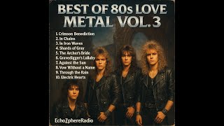 The Best of 80s Love Metal Vol.3 – Epic Rock Ballads That Still Echo