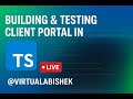 Testing the portal at the end before making it live.