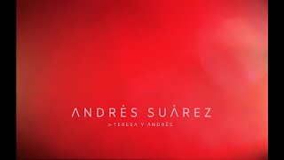 Andrés Suárez - TERESA Y ANDRÉS Lyric Oficial