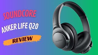 Soundcore Anker Life Q20 Hybrid Active Noise Cancelling Headphones Review