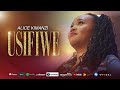 Alice Kimanzi - Usifiwe |Official Video|