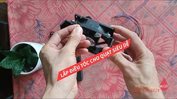Hướng dẫn cách lắp điều tốc chiết áp cho quạt mini 12v đơn giản dễ làm