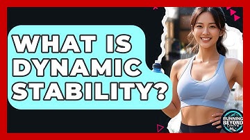 What Is Dynamic Stability? - Running Beyond Limits