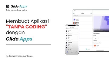 Membuat Aplikasi Dengan Mudah Tanpa Coding Menggunakan Glide Apps